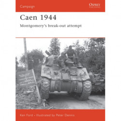 Caen 1944: Montgomery’s break-out attempt