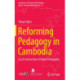 Reforming Pedagogy in Cambodia: Local Construction of Global Pedagogies