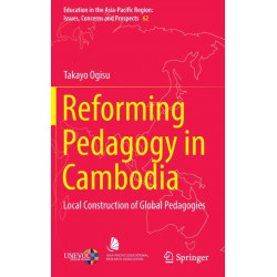 Reforming Pedagogy in Cambodia: Local Construction of Global Pedagogies