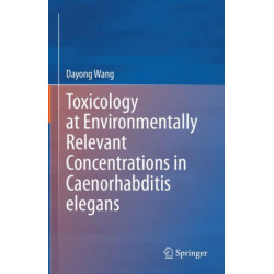 Toxicology at Environmentally Relevant Concentrations in Caenorhabditis elegans
