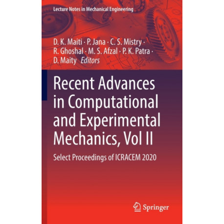 Recent Advances in Computational and Experimental Mechanics, Vol II: Select Proceedings of ICRACEM 2020