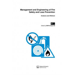 Management and Engineering of Fire Safety and Loss Prevention: Onshore and offshore