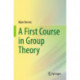 A First Course in Group Theory