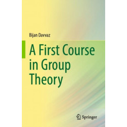 A First Course in Group Theory