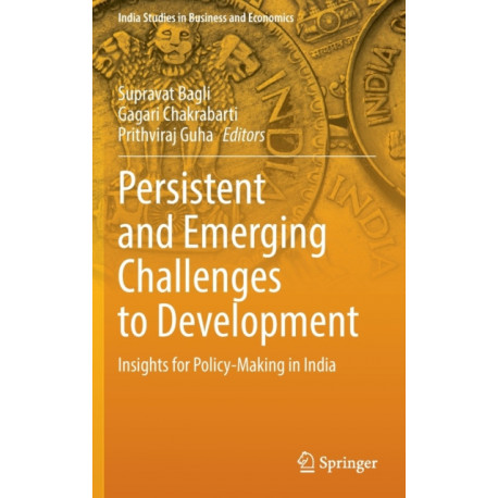 Persistent and Emerging Challenges to Development: Insights for Policy-Making in India