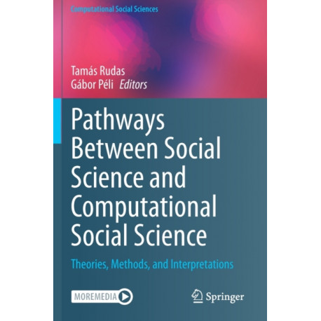 Pathways Between Social Science and Computational Social Science: Theories, Methods, and Interpretations