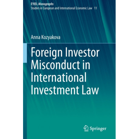 Foreign Investor Misconduct in International Investment Law