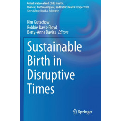 Sustainable Birth in Disruptive Times