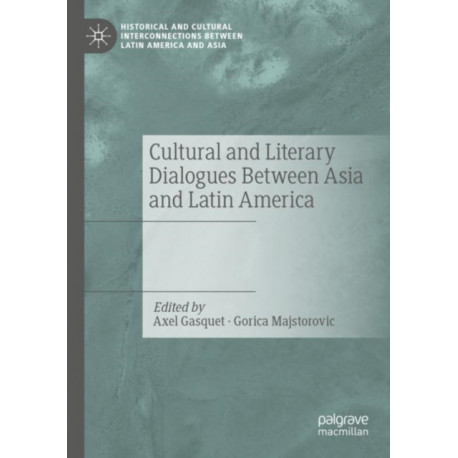 Cultural and Literary Dialogues Between Asia and Latin America