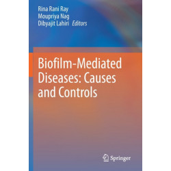 Biofilm-Mediated Diseases: Causes and Controls