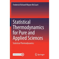 Statistical Thermodynamics for Pure and Applied Sciences: Statistical Thermodynamics