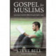 Gospel for Muslims: Gospel for Muslims Learning to Read the Bible
