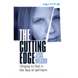 The Cutting Edge: Clinging to God in the Face of Self-Harm