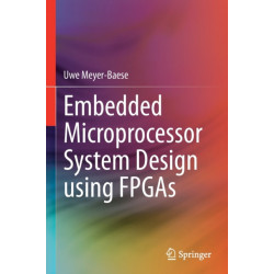 Embedded Microprocessor System Design using FPGAs