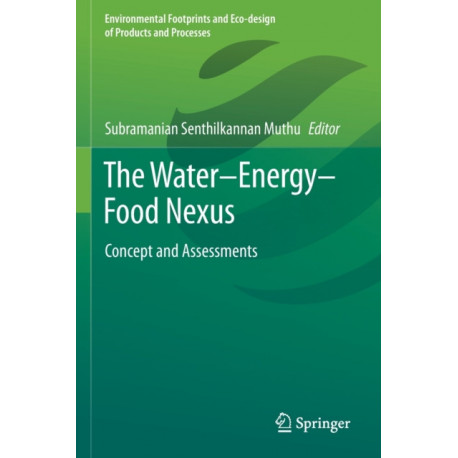 The Water–Energy–Food Nexus: Concept and Assessments