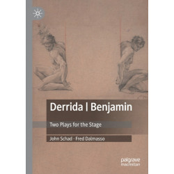 Derrida | Benjamin: Two Plays for the Stage