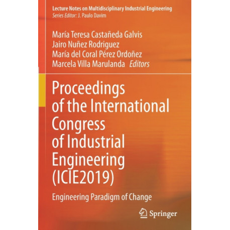 Proceedings of the International Congress of Industrial Engineering (ICIE2019): Engineering Paradigm of Change