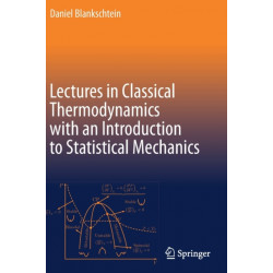 Lectures in Classical Thermodynamics with an Introduction to Statistical Mechanics