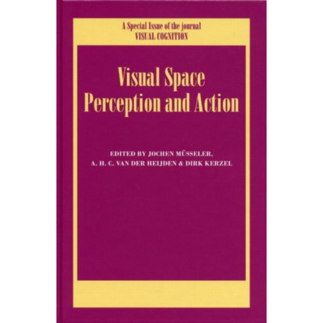 Visual Space Perception and Action: A Special Issue of Visual Cognition