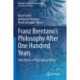Franz Brentano’s Philosophy After One Hundred Years: From History of Philosophy to Reism