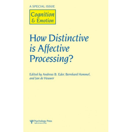 How Distinctive is Affective Processing?: A Special Issue of Cognition and Emotion