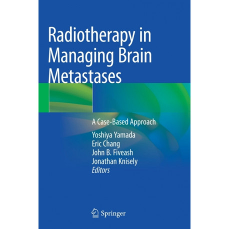 Radiotherapy in Managing Brain Metastases: A Case-Based Approach