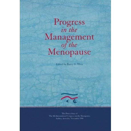 Progress in the Management of the Menopause: Proceedings of the 8th International Congress on the Menopause, Sydney, Australia