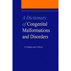 A Dictionary of Congenital Malformations and Disorders