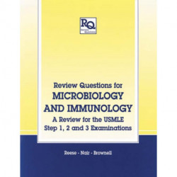 Review Questions for Microbiology and Immunology: A Review for the USMLE, Step 1, 2 and 3 Examinations