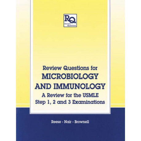 Review Questions for Microbiology and Immunology: A Review for the USMLE, Step 1, 2 and 3 Examinations