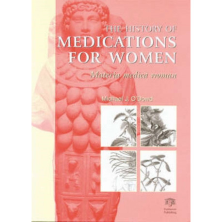 The History of Medications for Women: Materia Medica Woman