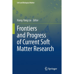 Frontiers and Progress of Current Soft Matter Research