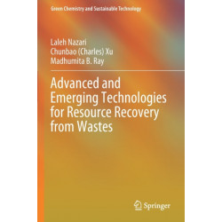 Advanced and Emerging Technologies for Resource Recovery from Wastes