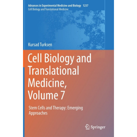Cell Biology and Translational Medicine, Volume 7: Stem Cells and Therapy: Emerging Approaches