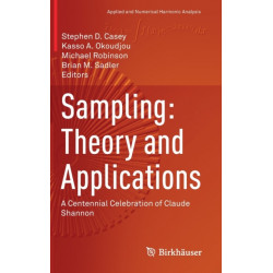 Sampling: Theory and Applications: A Centennial Celebration of Claude Shannon