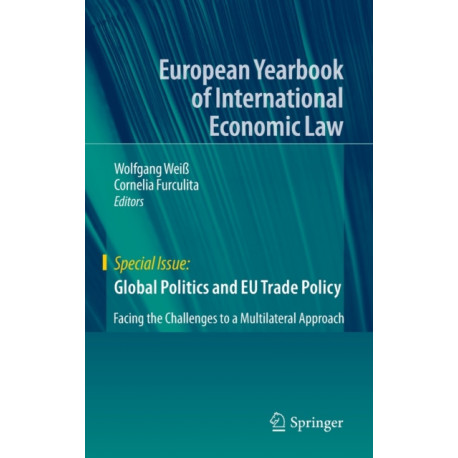 Global Politics and EU Trade Policy: Facing the Challenges to a Multilateral Approach