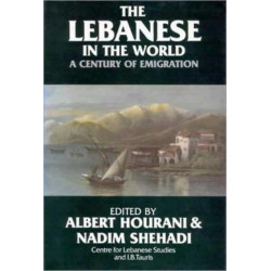 The Lebanese in the World: A Century of Emigration