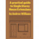 A Practical Guide to Single Storey House Extensions