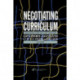 Negotiating the Curriculum: Educating For The 21st Century