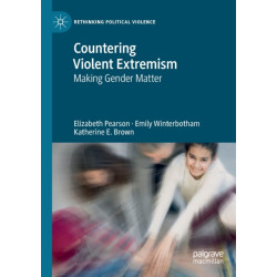 Countering Violent Extremism: Making Gender Matter
