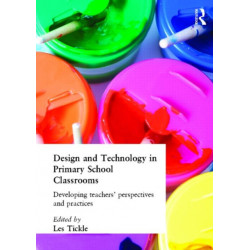 Design And Technology In Primary School Classrooms: Developing Teachers' Perspectives And Practices