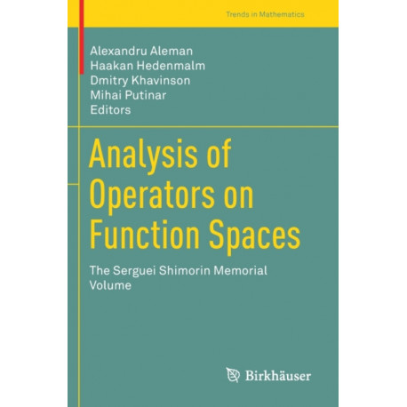 Analysis of Operators on Function Spaces: The Serguei Shimorin Memorial Volume