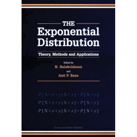 The Exponential Distribution: Theory, Methods and Applications