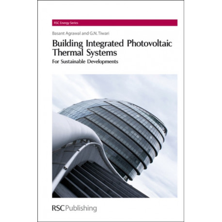 Building Integrated Photovoltaic Thermal Systems: For Sustainable Developments