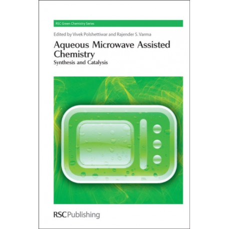 Aqueous Microwave Assisted Chemistry: Synthesis and Catalysis