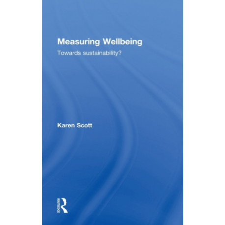 Measuring Wellbeing: Towards Sustainability?: Towards sustainability?