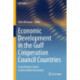 Economic Development in the Gulf Cooperation Council Countries: From Rentier States to Diversified Economies