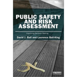 Public Safety and Risk Assessment: Improving Decision Making