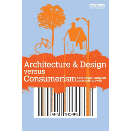 Architecture & Design versus Consumerism: How Design Activism Confronts Growth