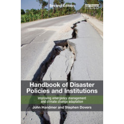 Handbook of Disaster Policies and Institutions: Improving Emergency Management and Climate Change Adaptation